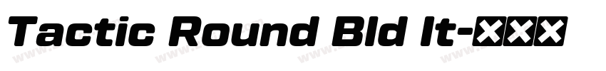 Tactic Round Bld It字体转换
